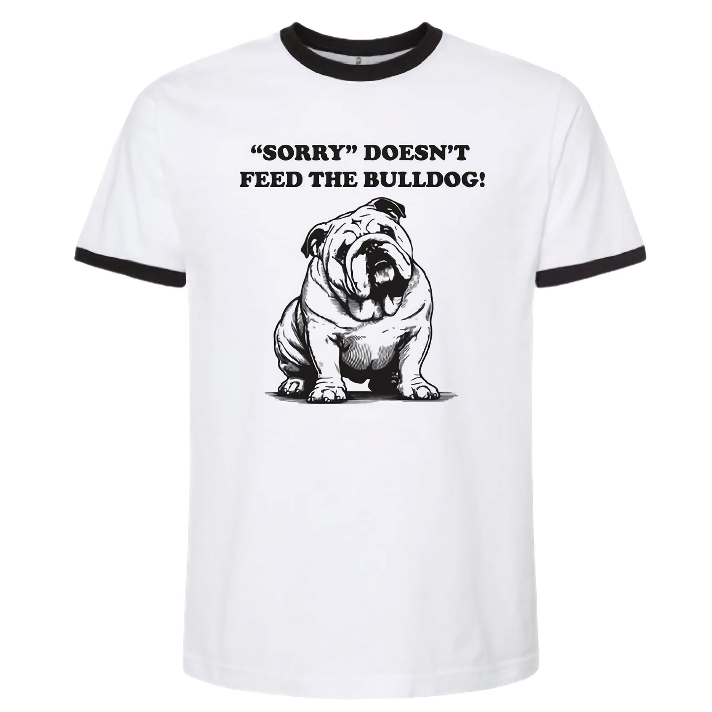 Sorry Doesn't Feed the Bulldog Vintage Ringer Tee