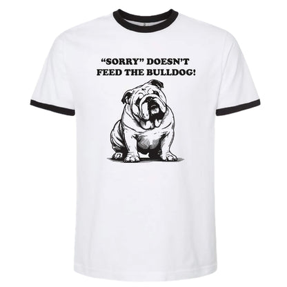 Sorry Doesn't Feed the Bulldog Vintage Ringer Tee